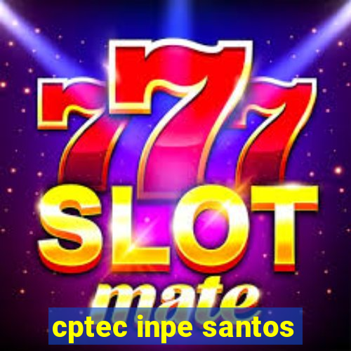 cptec inpe santos